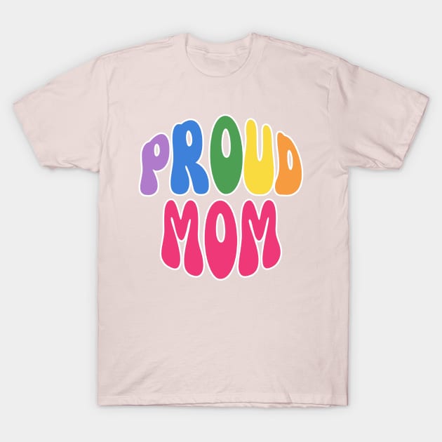 Proud Mom Pride T-Shirt by Happii Pink